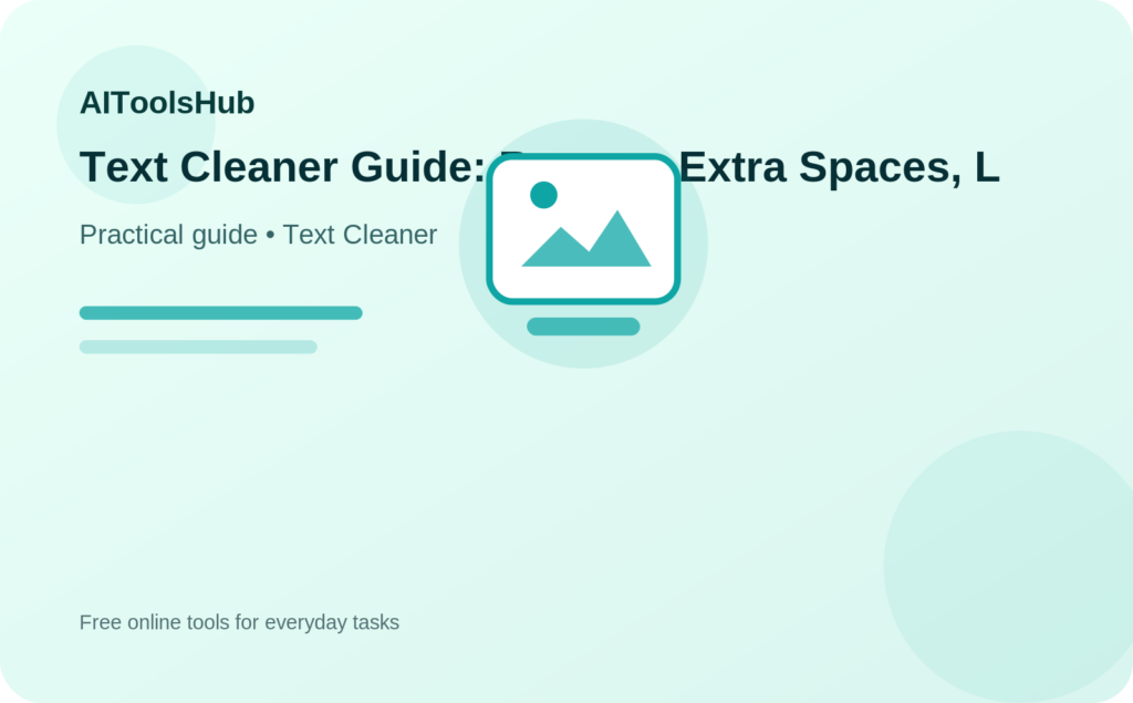 Text Cleaner Guide: Remove Extra Spaces, Lines and Formatting guide illustration